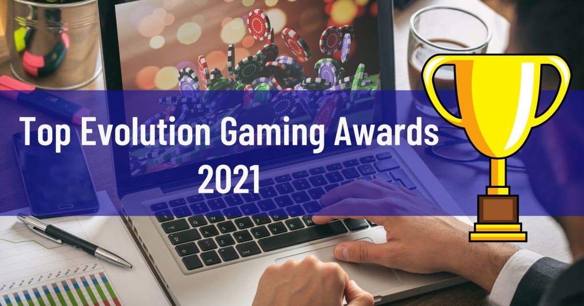 Top Evolution Gaming Awards u 2021